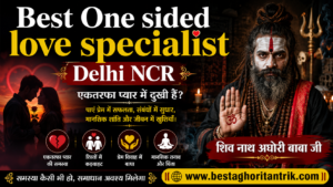 Best One sided love specialist Delhi NCR